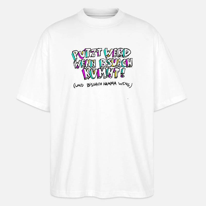 PUTZT_WERD_WENN_B'SUACH_KUMMT - Stanley/Stella Oversized Unisex Bio T-Shirt Blaster 2.0 - Weiß