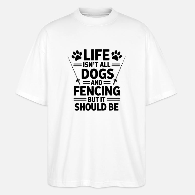 Fechten Sprüche Hunde Lustiges Fechten Geschenk - Stanley/Stella Oversized Unisex Bio T-Shirt Blaster 2.0 - Weiß