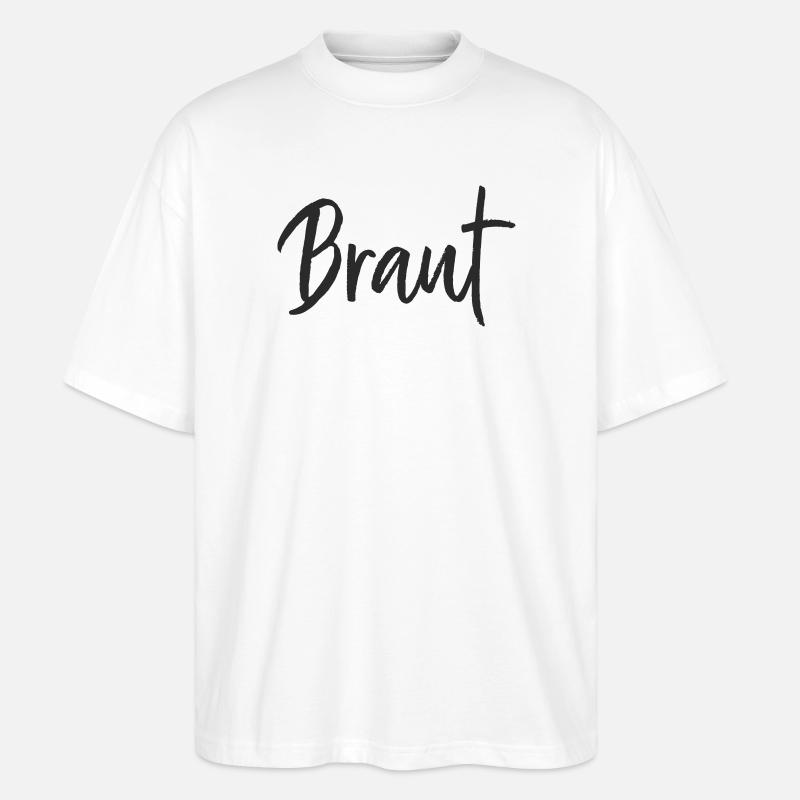 Braut Handlettering Design - Stanley/Stella Oversized Unisex Bio T-Shirt Blaster 2.0 - Weiß