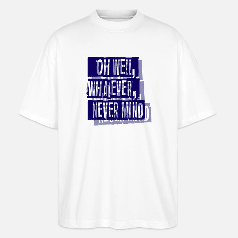 nevermind - Stanley/Stella Oversized Unisex Organic T-shirt Blaster 2.0 - white
