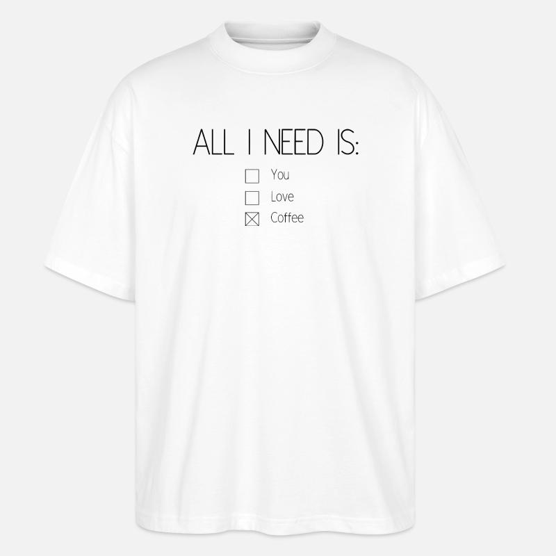 All I need is coffee - T-shirt bio Blaster 2.0 coupe oversize Stanley/Stella Unisexe - blanc