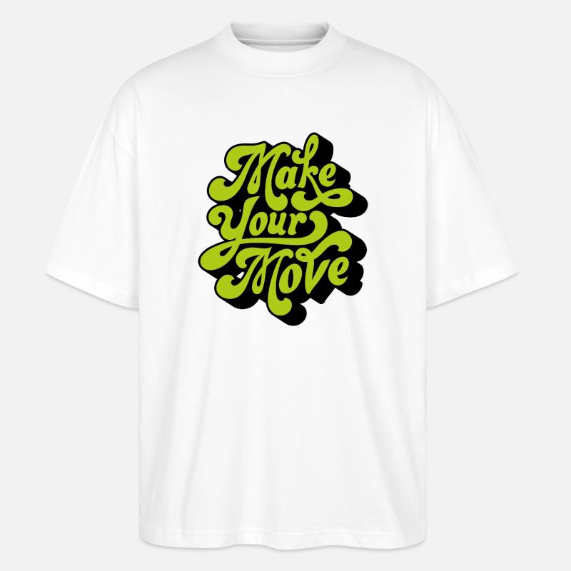Make your move - Stanley/Stella Oversized Unisex Organic T-shirt Blaster 2.0 - white
