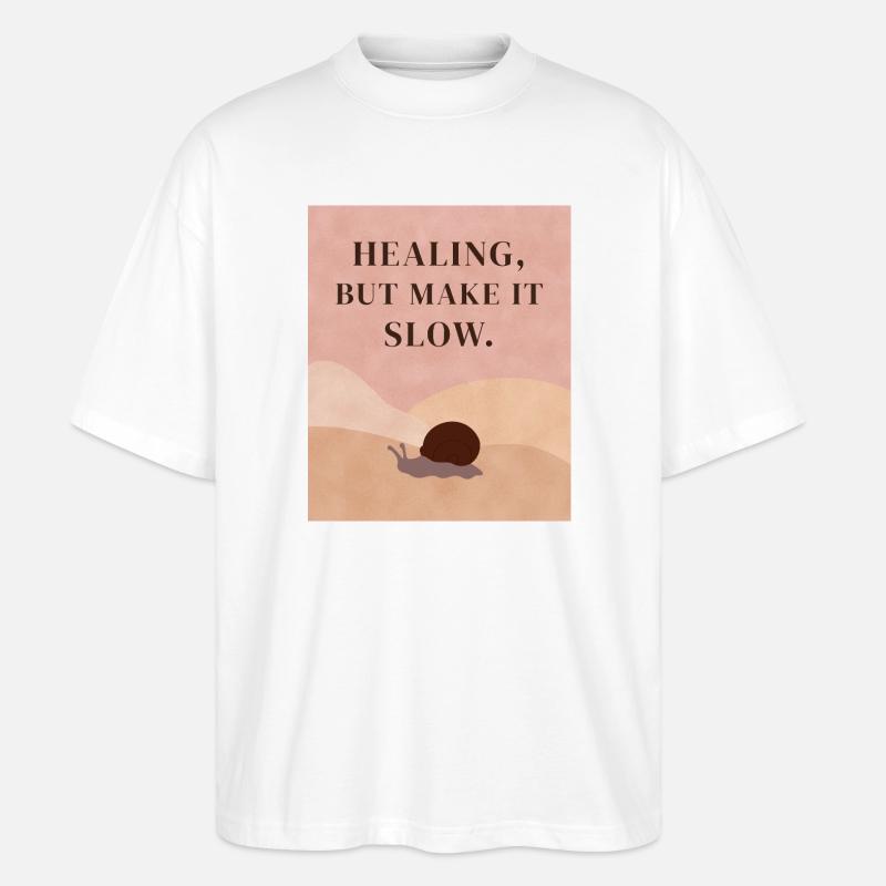 Healing, but make it slow - Stanley/Stella Oversized Unisex Bio T-Shirt Blaster 2.0 - Weiß