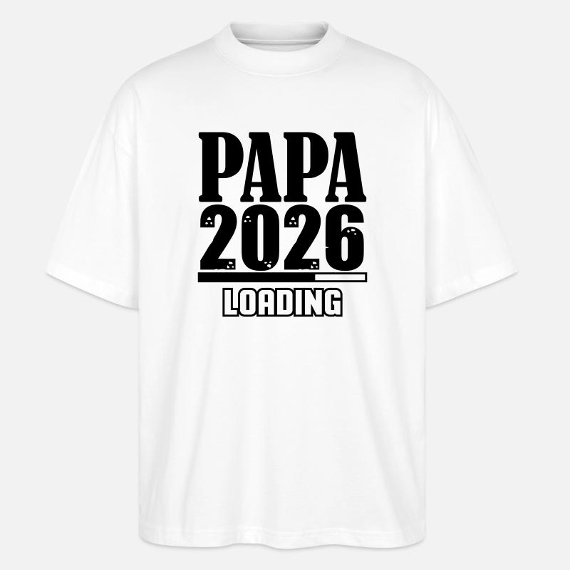 Papa 2026 Loading - Stanley/Stella Oversized Unisex Organic T-shirt Blaster 2.0 - white