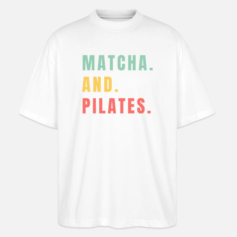 MATCHA AND PILATES - Stanley/Stella Oversized Unisex Bio T-Shirt Blaster 2.0 - Weiß