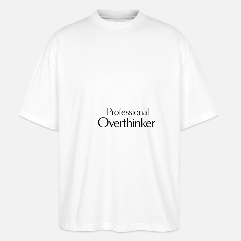 professional Overthinker Spruch - Stanley/Stella Oversized Unisex Bio T-Shirt Blaster 2.0 - Weiß