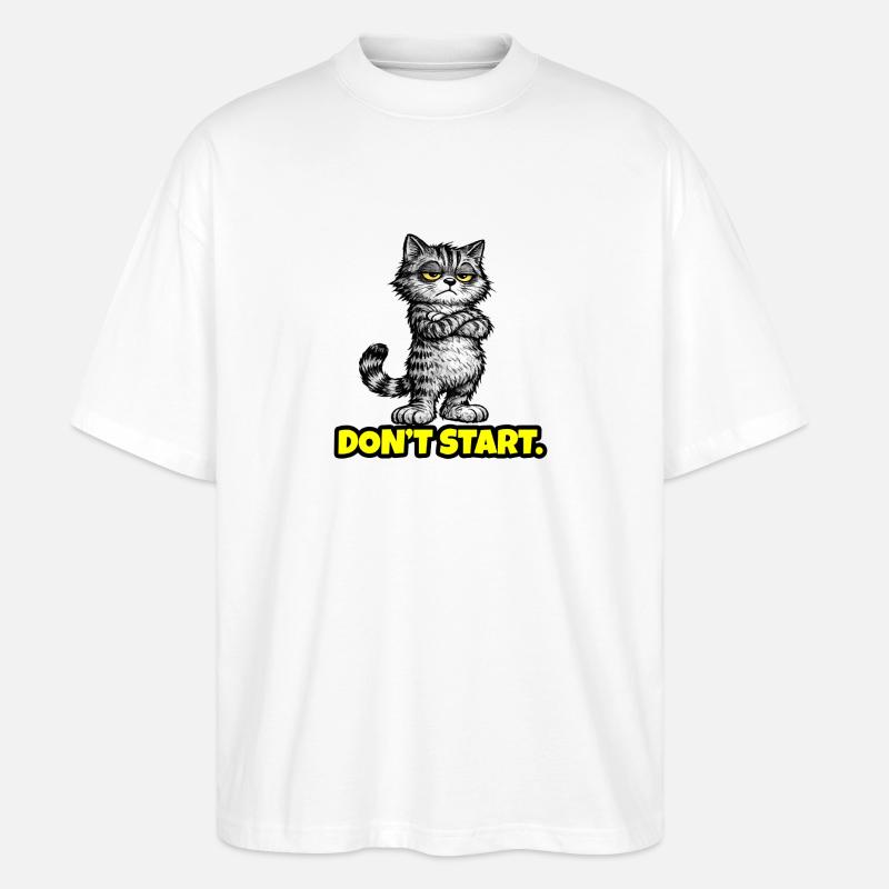 Don’t Start. – Grumpy Katze (Attitude) CAT - T-shirt bio Blaster 2.0 coupe oversize Stanley/Stella Unisexe - blanc
