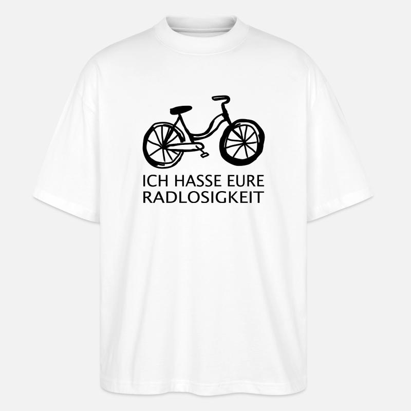 Ich hasse eure Radlosigkeit - Stanley/Stella Oversized Unisex Bio T-Shirt Blaster 2.0 - Weiß