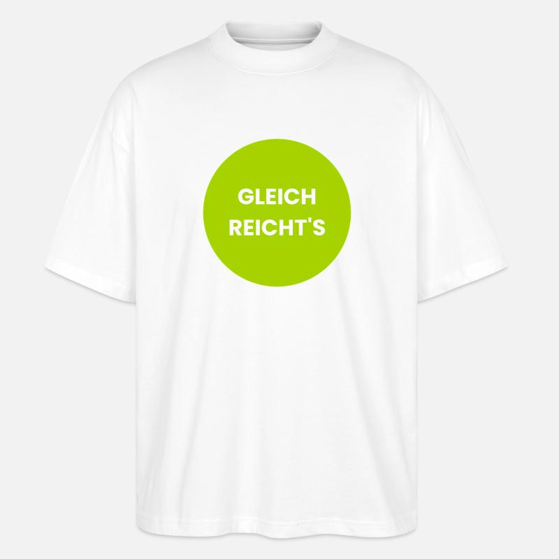 Gleich reicht's – Starke Protestbotschaft - Stanley/Stella Oversized Unisex Bio T-Shirt Blaster 2.0 - Weiß