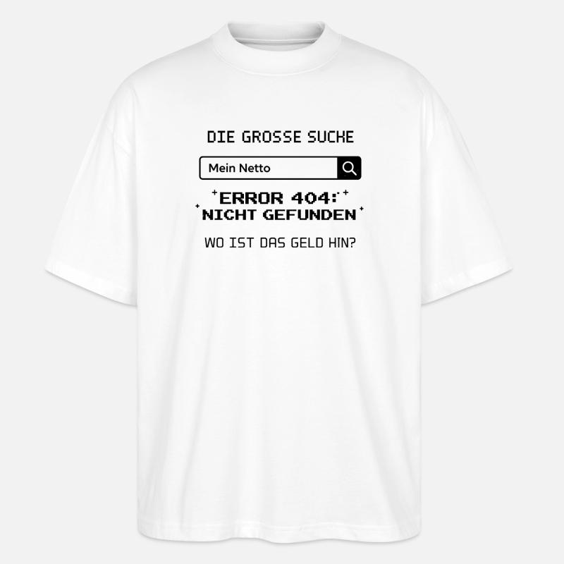 My Net Error 404 - Stanley/Stella Oversized Unisex Organic T-shirt Blaster 2.0 - white