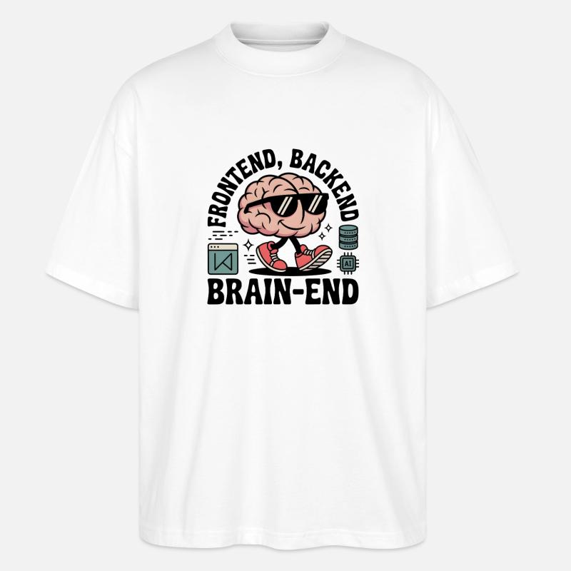 Frontend, Backend, Brain-End | Entwickler - Stanley/Stella Oversized Unisex Bio T-Shirt Blaster 2.0 - Weiß