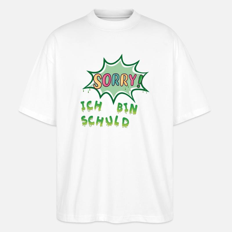 Sorry  Ich bin schuld - Stanley/Stella Oversized Unisex Bio T-Shirt Blaster 2.0 - Weiß