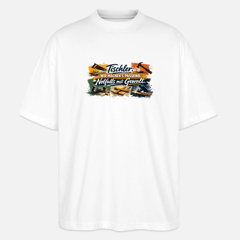 Tischler Spruch: Wir machen's passend - Stanley/Stella Oversized Unisex Bio T-Shirt Blaster 2.0 - Weiß