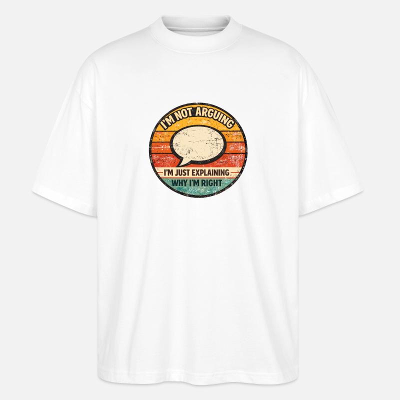 I'm Just Explaining It – Retro Saying - Stanley/Stella Oversized Unisex Organic T-shirt Blaster 2.0 - white