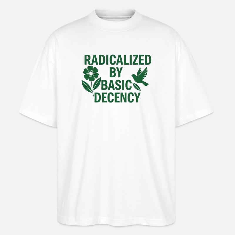 Progressive Values Basic Decency Shirt - Stanley/Stella Oversized Unisex Organic T-shirt Blaster 2.0 - white