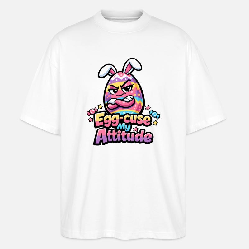 Egg-Cuse My Attitude Easter - T-shirt bio Blaster 2.0 coupe oversize Stanley/Stella Unisexe - blanc