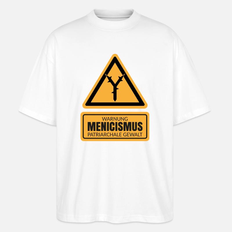 MENICISMUS - Warnzeichen Gegen Patriarchale Gewalt - Stanley/Stella Oversized Unisex Bio T-Shirt Blaster 2.0 - Weiß