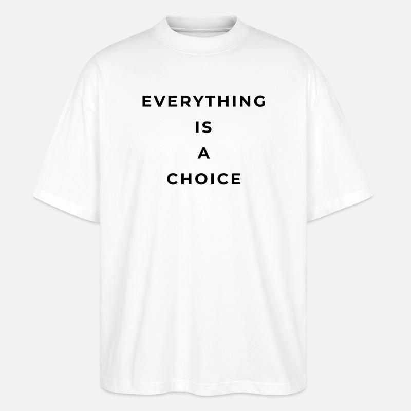 Alles ist eine Wahl - Stanley/Stella Oversized Unisex Bio T-Shirt Blaster 2.0 - Weiß