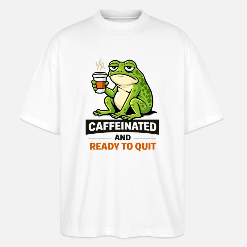 Caffeinated Frog: Ready to Quit - Stanley/Stella Oversized Unisex Organic T-shirt Blaster 2.0 - white