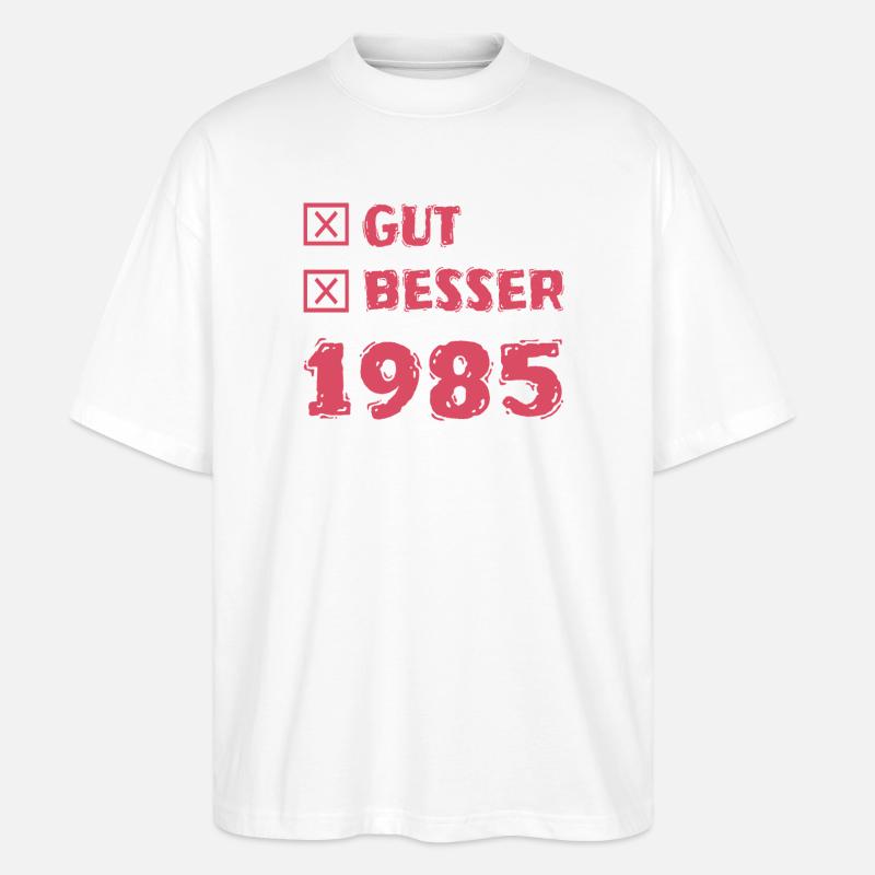 Besser 1985 - Stanley/Stella Oversized Unisex Bio T-Shirt Blaster 2.0 - Weiß