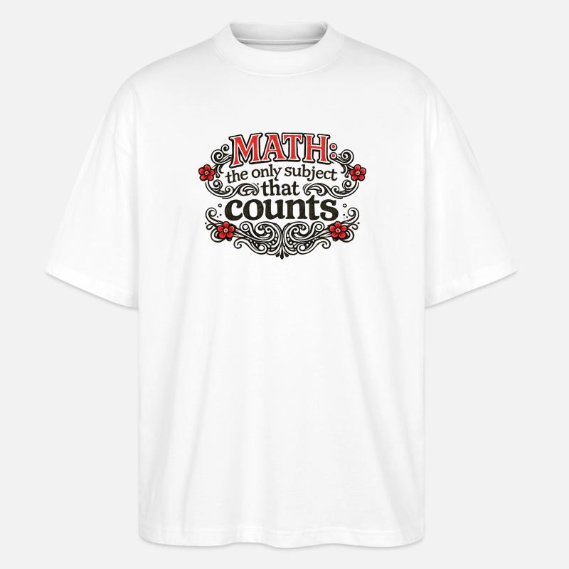 Math Counts: Ornate Quote Tee - Stanley/Stella Oversized Unisex Bio T-Shirt Blaster 2.0 - Weiß