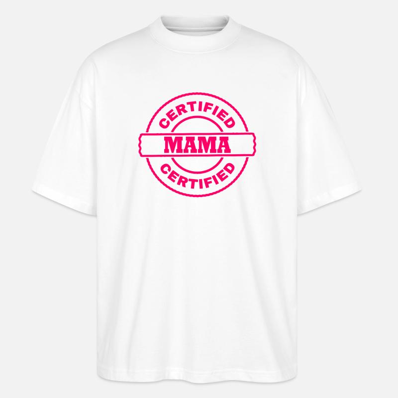 Certified mama - Stanley/Stella Oversized Unisex Bio T-Shirt Blaster 2.0 - Weiß
