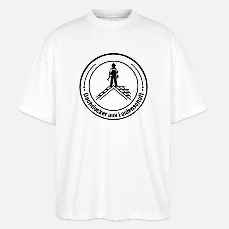 Dachdecker Leidenschaft Badge - Stanley/Stella Oversized Unisex Bio T-Shirt Blaster 2.0 - Weiß