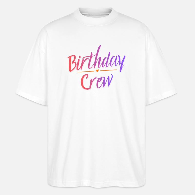 Birthday Crew - Stanley/Stella Oversized Unisex Organic T-shirt Blaster 2.0 - white