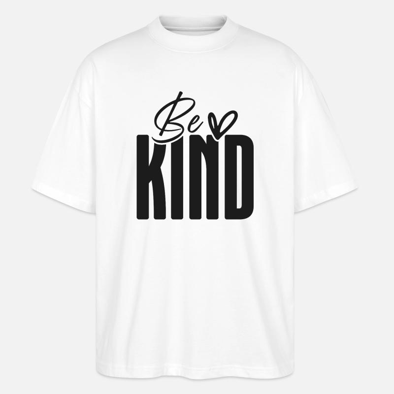 Be Kind Bold Script Overlay - Stanley/Stella Oversized Unisex Organic T-shirt Blaster 2.0 - white