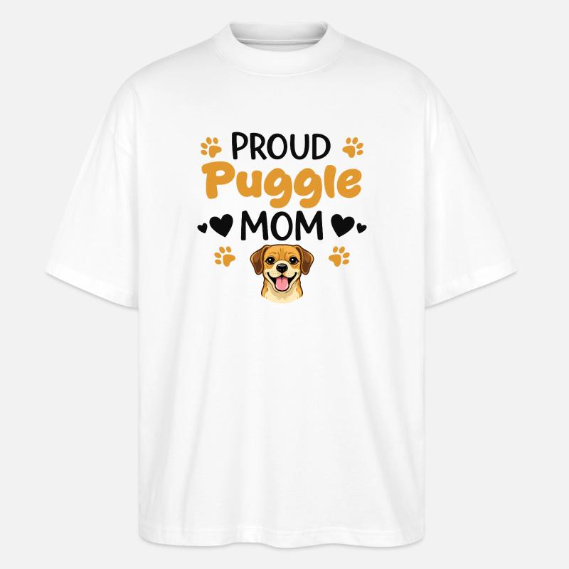 Stolze Puggle Mutter, Puggle - Stanley/Stella Oversized Unisex Bio T-Shirt Blaster 2.0 - Weiß