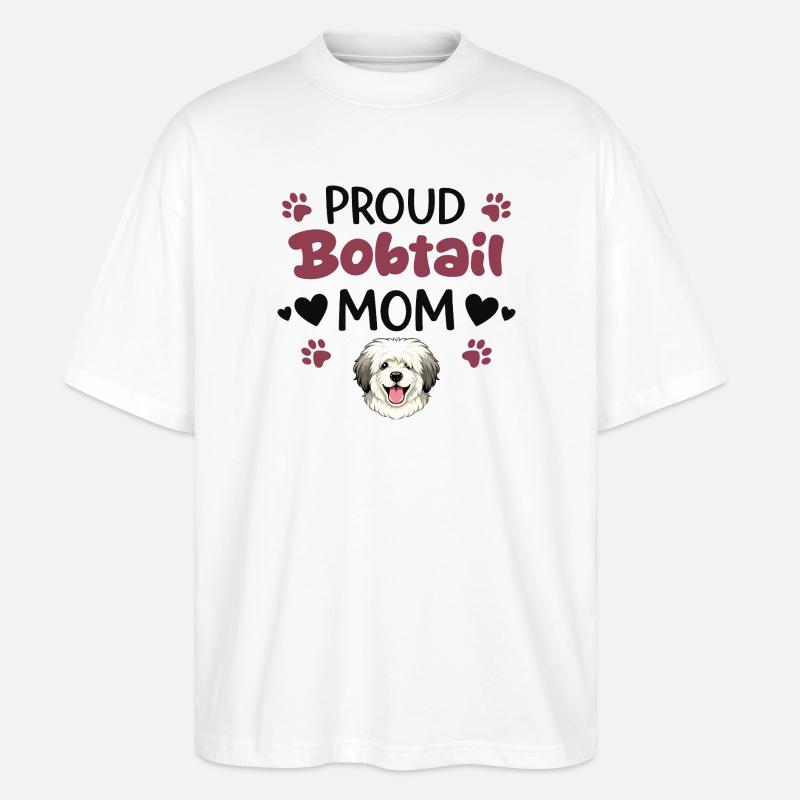  Stolze Bobtail Mutter, Alter Englischer - Stanley/Stella Oversized Unisex Bio T-Shirt Blaster 2.0 - Weiß
