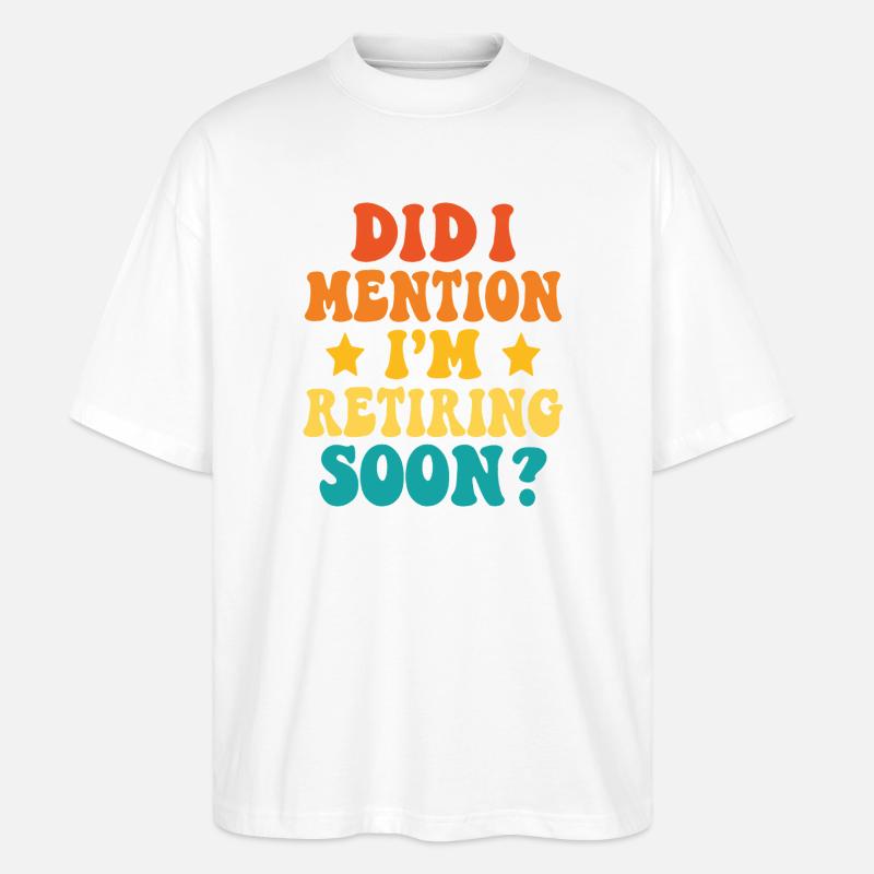 Ruhestand Bald – Witziges Statement - Stanley/Stella Oversized Unisex Bio T-Shirt Blaster 2.0 - Weiß