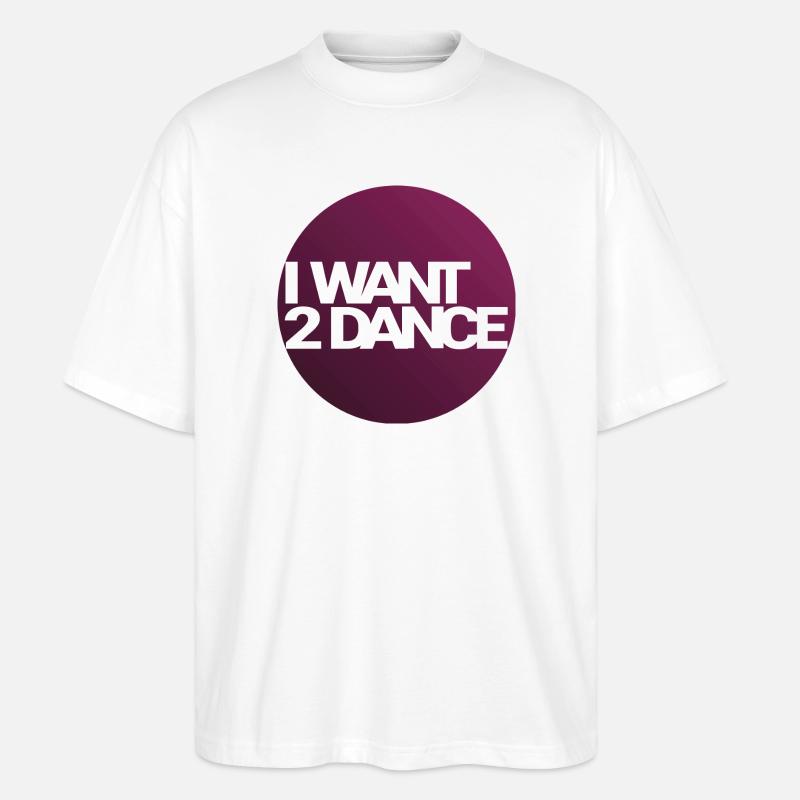I Want 2 Dance – Circle Design - Stanley/Stella Oversized Unisex Organic T-shirt Blaster 2.0 - white