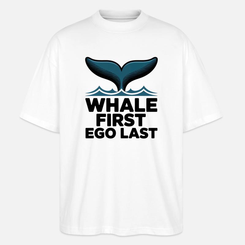 WHALE FIRST • EGO LAST #1 - Stanley/Stella Oversized Unisex Bio T-Shirt Blaster 2.0 - Weiß