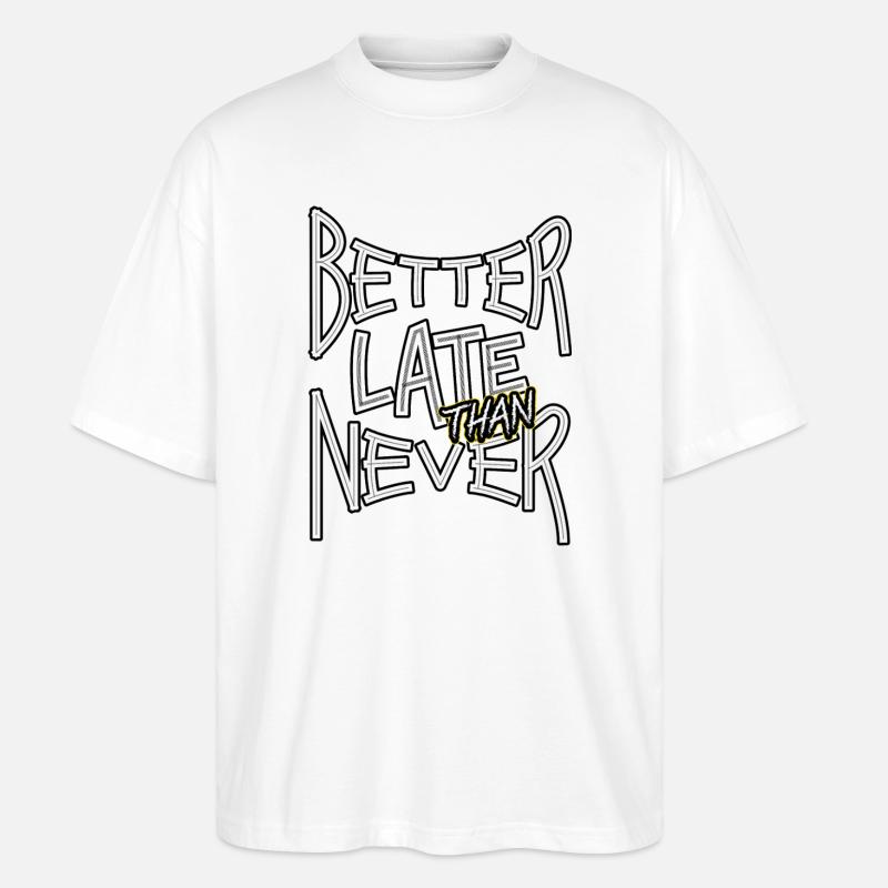 BetterLateThanNever_TextOnly - T-shirt bio Blaster 2.0 coupe oversize Stanley/Stella Unisexe - blanc