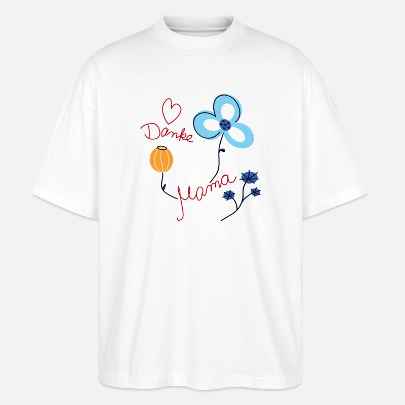 Danke Mama  - Stanley/Stella Oversized Unisex Bio T-Shirt Blaster 2.0 - Weiß