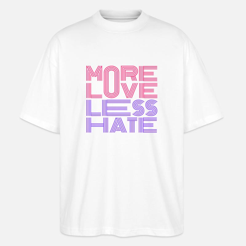 Mehr Liebe, weniger Hass - Stanley/Stella Oversized Unisex Bio T-Shirt Blaster 2.0 - Weiß