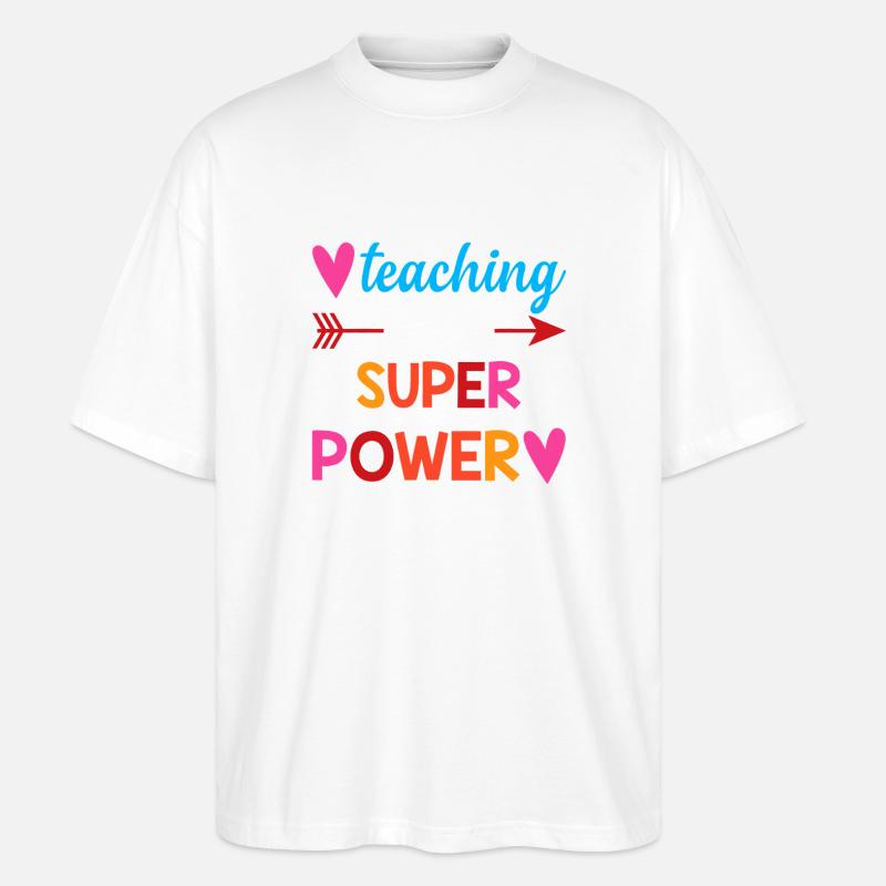 Teaching Is My Super Power - Stanley/Stella Oversized Unisex Organic T-shirt Blaster 2.0 - white
