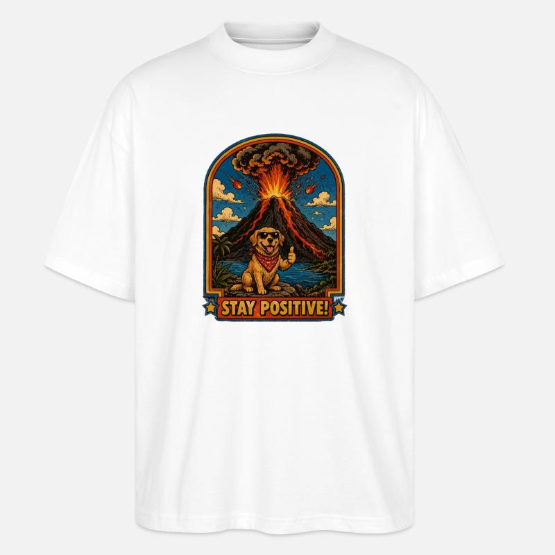 Chien devant un volcan – Restez positif - T-shirt bio Blaster 2.0 coupe oversize Stanley/Stella Unisexe - blanc