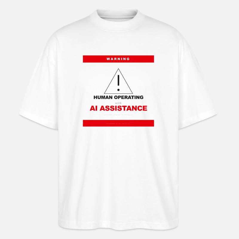 WARNING: HUMAN OPERATING WITH AI ASSISTANCE - Stanley/Stella Oversized Unisex Organic T-shirt Blaster 2.0 - white