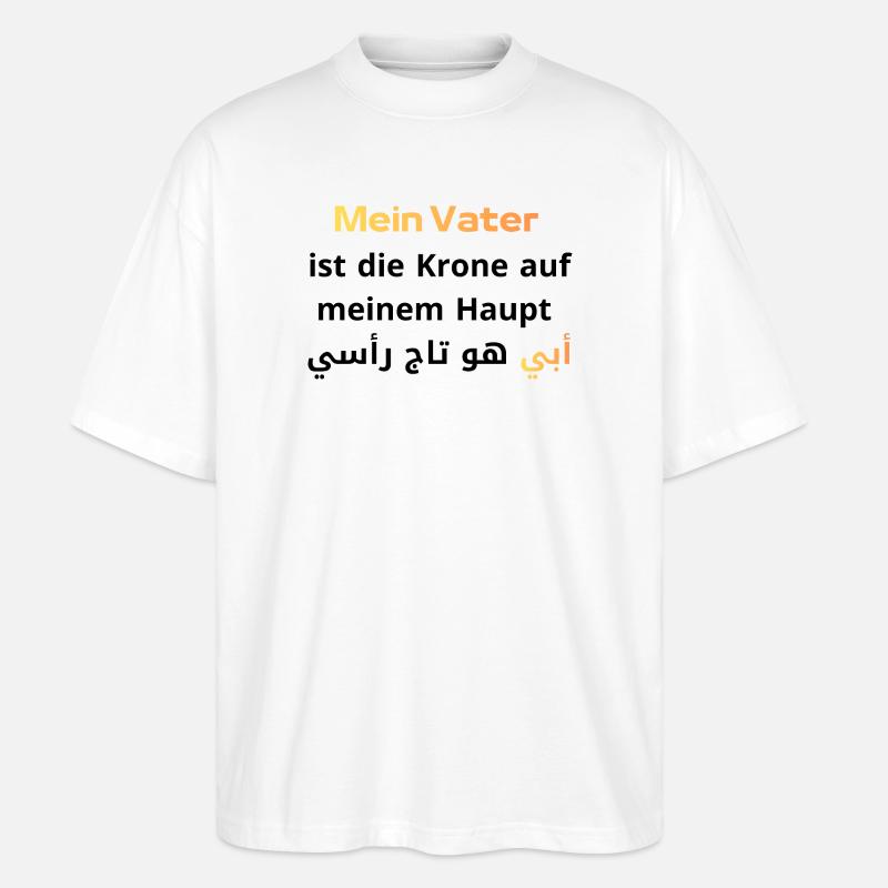 Krone des Lebens: Mein Vater - Stanley/Stella Oversized Unisex Bio T-Shirt Blaster 2.0 - Weiß