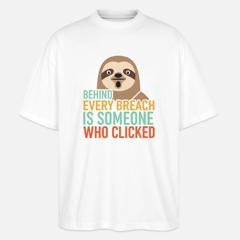 Behind Every Breach Sloth IT Security - Stanley/Stella Oversized Unisex Organic T-shirt Blaster 2.0 - white