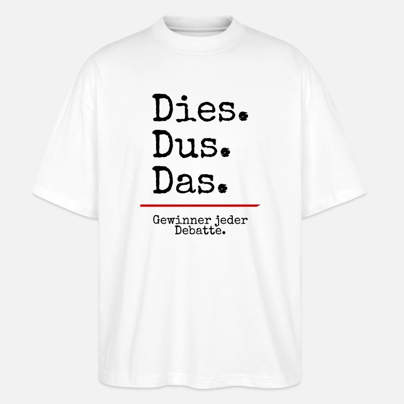 Dies Dus Das Debatte (weiß) - Stanley/Stella Oversized Unisex Bio T-Shirt Blaster 2.0 - Weiß