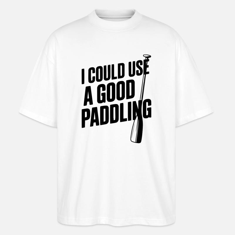 I Could Use a Good Paddling - Stanley/Stella Oversized Unisex Organic T-shirt Blaster 2.0 - white