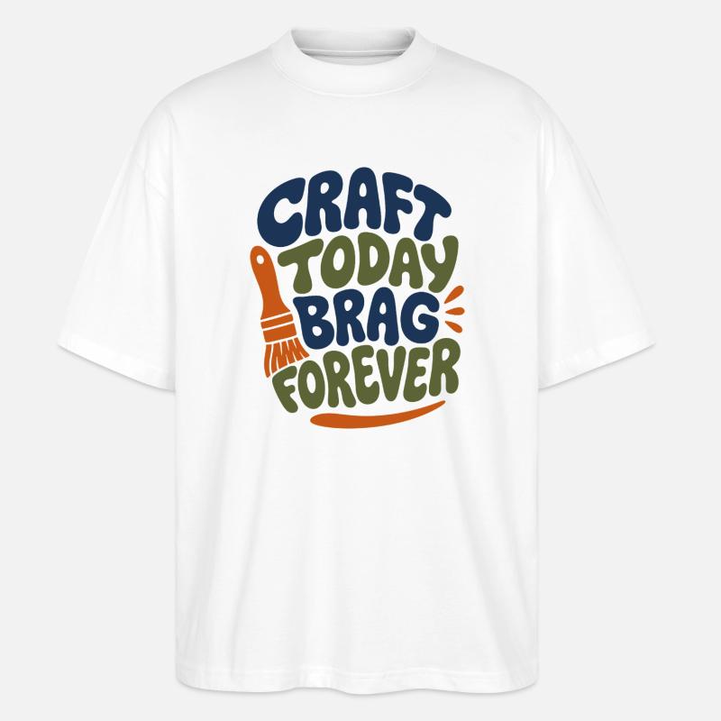 Craft Today Brag Forever - Stanley/Stella Oversized Unisex Bio T-Shirt Blaster 2.0 - Weiß