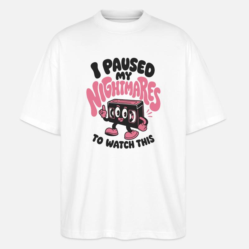 I Paused My Nightmares - Stanley/Stella Oversized Unisex Bio T-Shirt Blaster 2.0 - Weiß