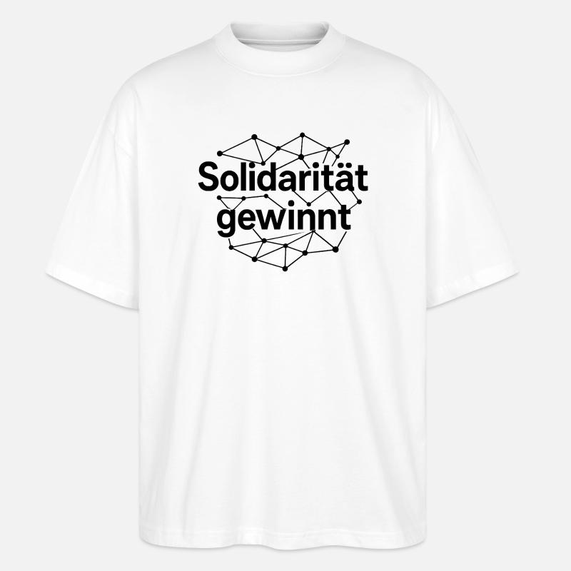 Solidarität Gewinnt Statement Spruch - Stanley/Stella Oversized Unisex Bio T-Shirt Blaster 2.0 - Weiß