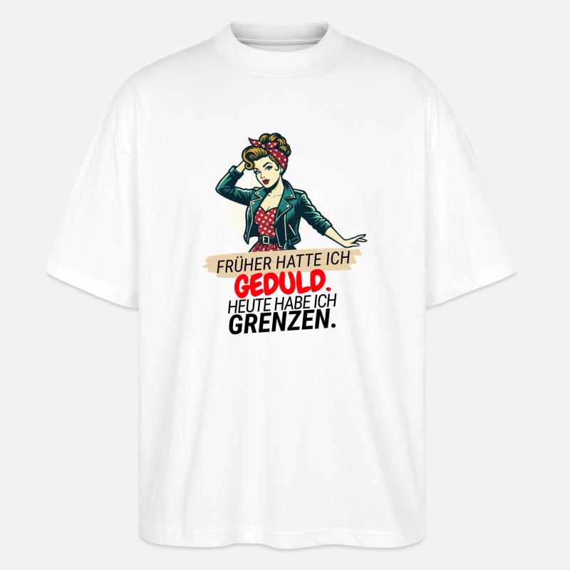 Früher hatte ich Geduld - Stanley/Stella Oversized Unisex Bio T-Shirt Blaster 2.0 - Weiß