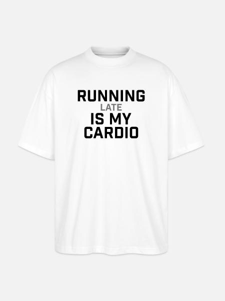 Running Late Is My Cardio Saying - Stanley/Stella Oversized Unisex Organic T-shirt Blaster 2.0 - white