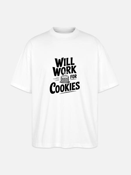 Will Work For Cookies - Stanley/Stella Oversized Unisex Organic T-shirt Blaster 2.0 - white